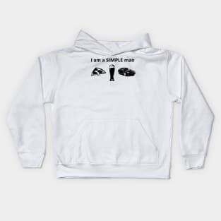 I am a simple man Kids Hoodie